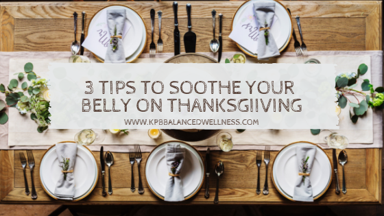 3 Tips to Soothe Your Belly This Thanksgiving